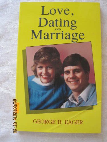 Love dating and marriage by george b eager